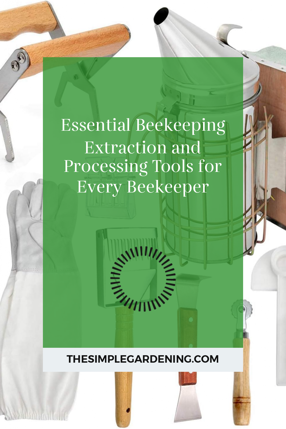 Essential Beekeeping Extraction and Processing Tools for Every Beekeeper
